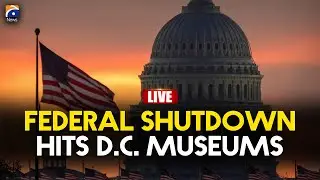 🔴 Live | Washington D.C. Museums Shut Down Amid Government Shutdown | Geo News English