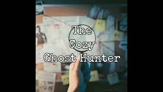 I&rsquo;m A Cozy Ghost Hunter ... And That&rsquo;s Fine By Me