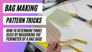 Bag Making Pattern Tricks - Measuring the panel size around the circumference / perimeter of a base!