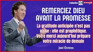 Remercier Dieu avant la promesse | L'attitude qui attire la faveur divine | Joel Osteen en français