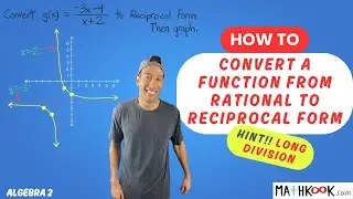 How to Convert a Function from Rational to Reciprocal Form&hellip;Long Division