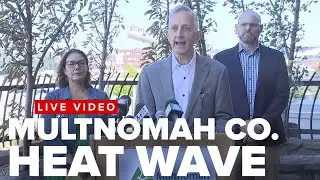 Multnomah County declares emergency as extreme heat looms; Portland mayor, health leaders speak out