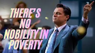 THERE&rsquo;S NO NOBILITY IN POVERTY-Leonardo DiCaprio/Wall Street Journal 