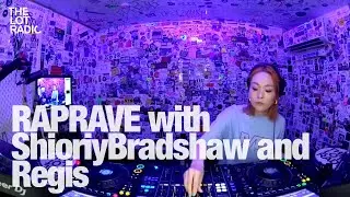 RAPRAVE with ShioriyBradshaw and Regis @TheLotRadio  09-06-2024