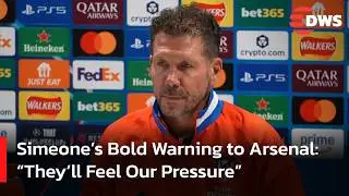 FULL IN: Simeone & Atletico Madrid Speak Ahead of Arsenal Clash | Champions League | DWS News | AD14