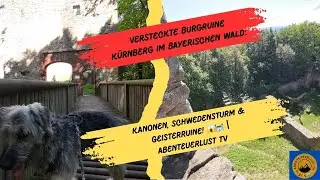 Versteckte Burgruine K&uuml;rnberg im Bayerischen Wald: Kanonen, Schwedensturm!  Abenteuerlust TV