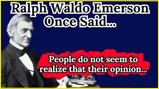 Ralph Waldo Emerson Once Said -  Motivational | Inspirational quotes