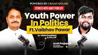 Vaibhav Pawar on Politics, Youth Power & BJYM Work in MP | Stories with Amit EP05