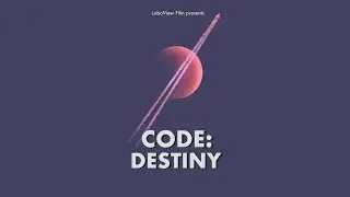 Code: Destiny 2023 UIL Film Entry