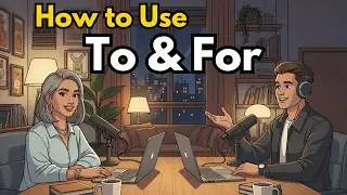 How to Use To vs For in English | English Conversation Practice