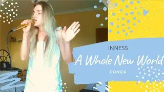INNESS - DISNEY | Alladin - The Whole New World | Cover