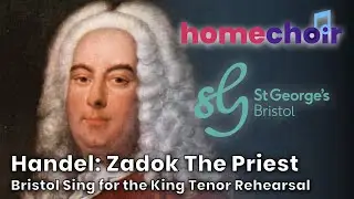Learn Zadok The Priest (TENOR parts) for the Bristol Sing for the King!