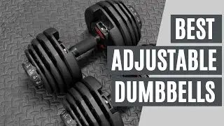 5 Best Adjustable Dumbbells