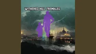 Withered Hill Trembles