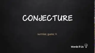 How to Pronounce CONJECTURE in American English