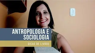 Dicas de livros de Antropologia e Sociologia (Fundamentos Antropológicos e Sociológicos)