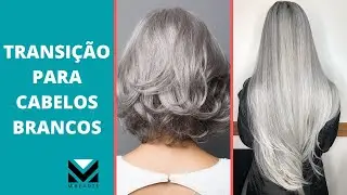 Transição Para Cabelos Brancos