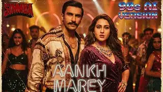 Aankh Marey (90s Style AI Version) Ranveer Singh, Sara Ali Khan | Simba