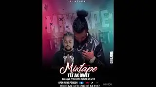 MIXTAPE TÈT AK DWÈT DJ G-ONE FT SELECTA DJEJDE BÈL ATIS 🔥🔥🔥