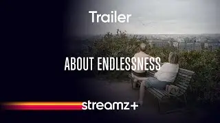 About Endlessness | Streamz+ | Film | Trailer