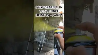 ❌ Solo Graffiti in Tunnel Heights❌ PART 01