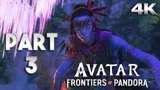 Avatar: Frontiers of Pandora Gameplay Walkthrough【PART 3】| 4K