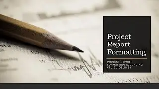 How to format/ Prepare BE or M.Tech Project report of VTU  Part - I