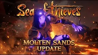 Sea First Look at the NEW Molten Sands Update 🌋 | Sea of Thieves LIVE