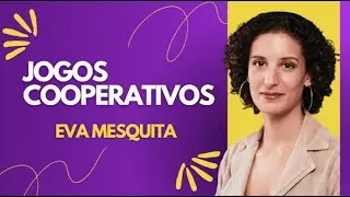JOGOS COOPERATIVOS PARTE 1 / COOPERATIVE GAMES PART 1 - EVA MESQUITA