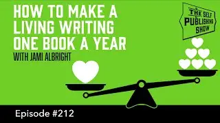 How to Make a Living Writing One Book a Year (The Self Publishing Show, episode 212)