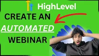 Создайте АВТОМАТИЗИРОВАННЫЙ ВЕБИНАР на HIGHLEVEL (пошагово) | РУКОВОДСТВО ПО САЙТУ GOHIGHLEVEL #highlevel