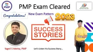 Domain- IT: Mr. Yagnil S Mehta - Cleared PMP Exam in 2023- Proctor Based - Sharing PMP Experience