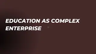 Education As Complex Enterprise | Education | Trends In Education