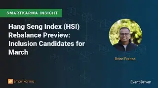 Hang Seng Index (HSI) Rebalance Preview: Inclusion Candidates for March