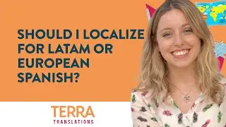 Should I Localize for LATAM or European Spanish?