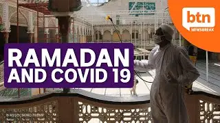 COVID-19 & Ramadan: How the coronavirus is affecting the Islamic Holy Month