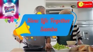 Slow Life Together | Samba | Latin Dance Song | Love Music | danceburncal