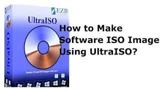How to Make Software ISO Image using UltraISO?