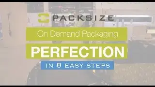 On Demand Packaging&reg; Perfection in 8 Easy Steps