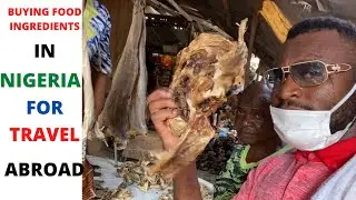 BUYING NIGERIA FOOD INGREDIENTS FOR TRAVEL ABROAD,AT NKWOGBE IHIALA,ANAMBRA NIGERIA.EGWUSI,OGBONO,