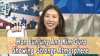 [RADIO STAR] 라디오스타 - Han EunJung And Kim Gura Ar Very Close After Shooting Program 20170412