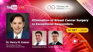 LIVE CMB | Elimination of Breast Cancer Surgery in Exceptional Responders.