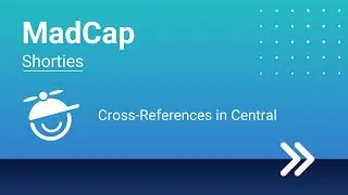 MadCap Shorties: Cross-References in Central