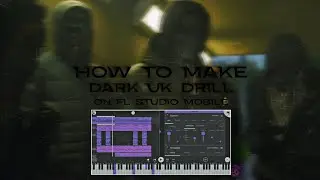 how to make dark uk drill on fl studio mobile | 2022 uk drill tutorial