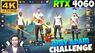 ONLY ADAM CHALLENGE | FREE FIRE | 4K VIDEO | MSI RTX 4060