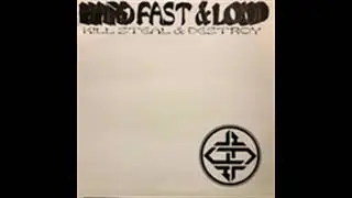 Hard Fast & Loud &lrm;&ndash; Kill Steal & Destroy