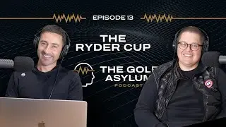 Full Ryder Cup Rundown - The Golf Asylum Podcast
