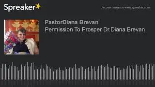 Permission To Prosper Dr.Diana Brevan