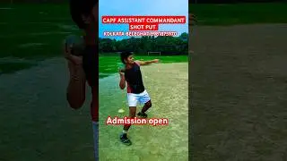CAPF ASSISTANT COMMANDANT SHOT PUT #shorts #viral #capfassistantcommandant #capfshotput #Kolkata