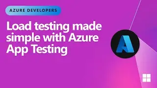 Нагрузочное тестирование стало проще с помощью Azure App Testing